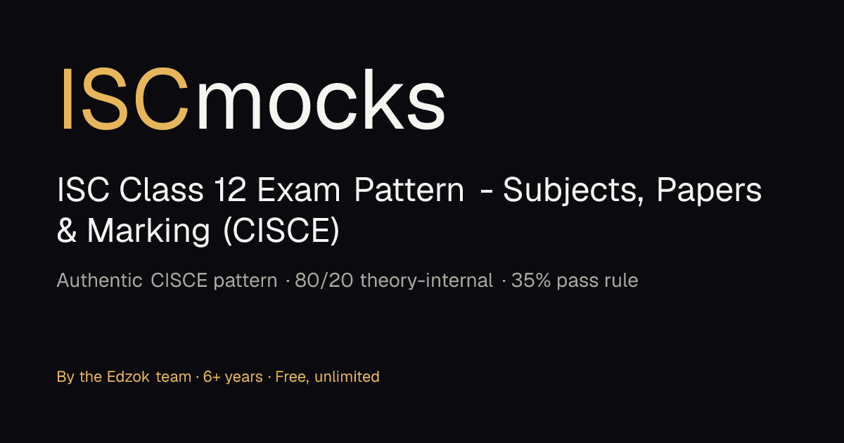 ISC Class 12 Exam Pattern - Subjects, Papers & Marking (CISCE) · iscmocks